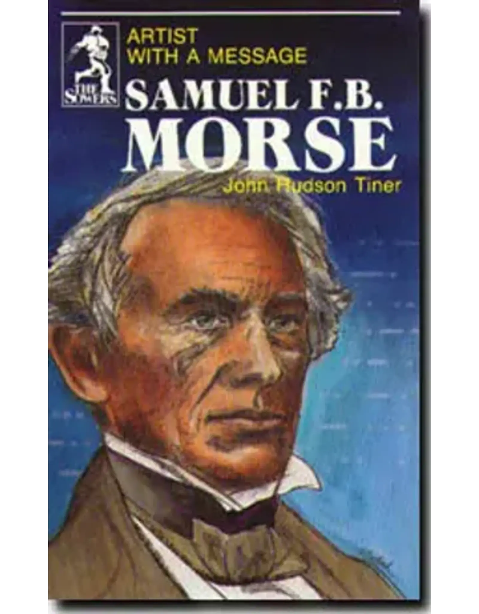 John Hudson Tiner Samuel F.B. Morse - Sowers Series