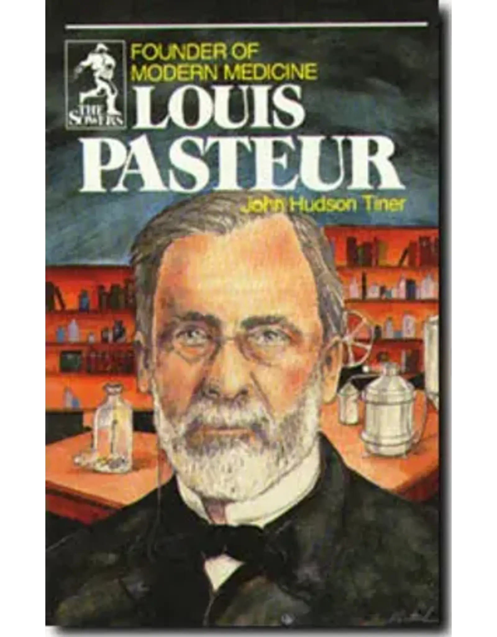 John Hudson Tiner Louis Pasteur - Sowers Series