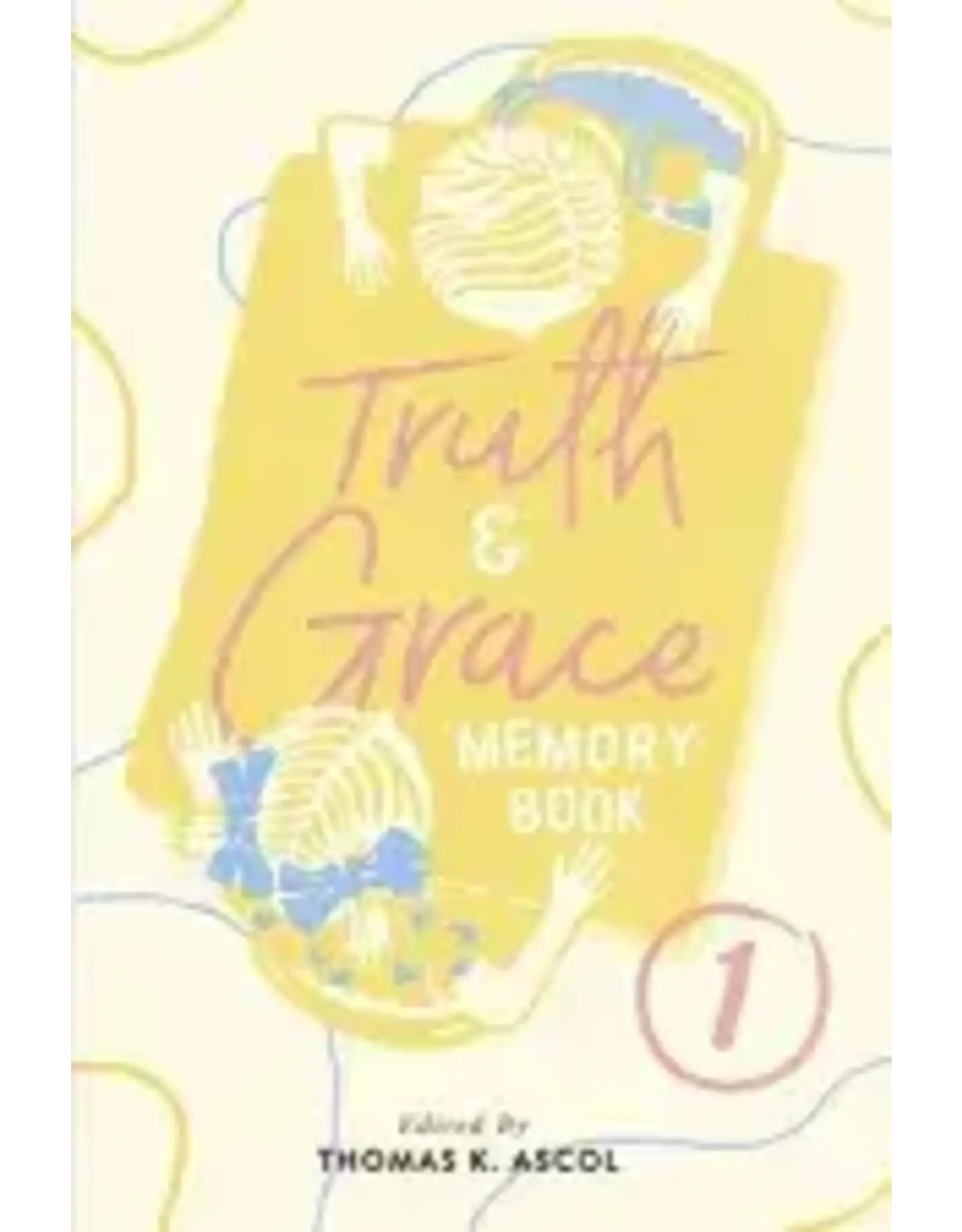 Tom Ascol Truth and Grace Memory Book 1