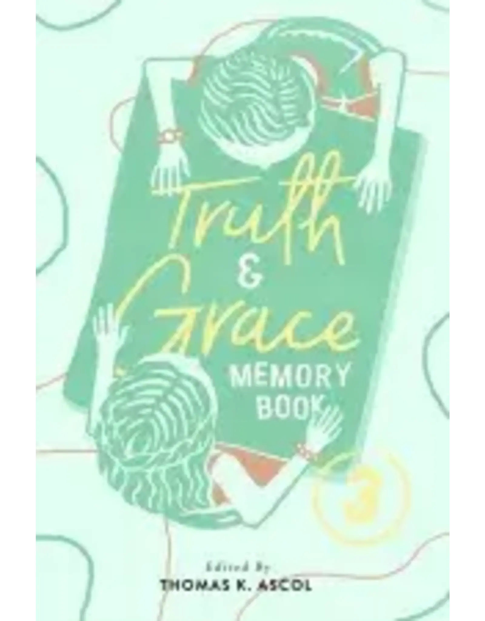 Tom Ascol Truth and Grace Memory Book 3