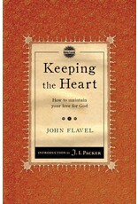 John Flavel Keeping the Heart