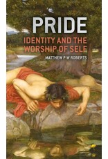 Matthew Roberts Pride Identity and the Worship of Self