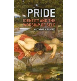 Matthew Roberts Pride Identity and the Worship of Self