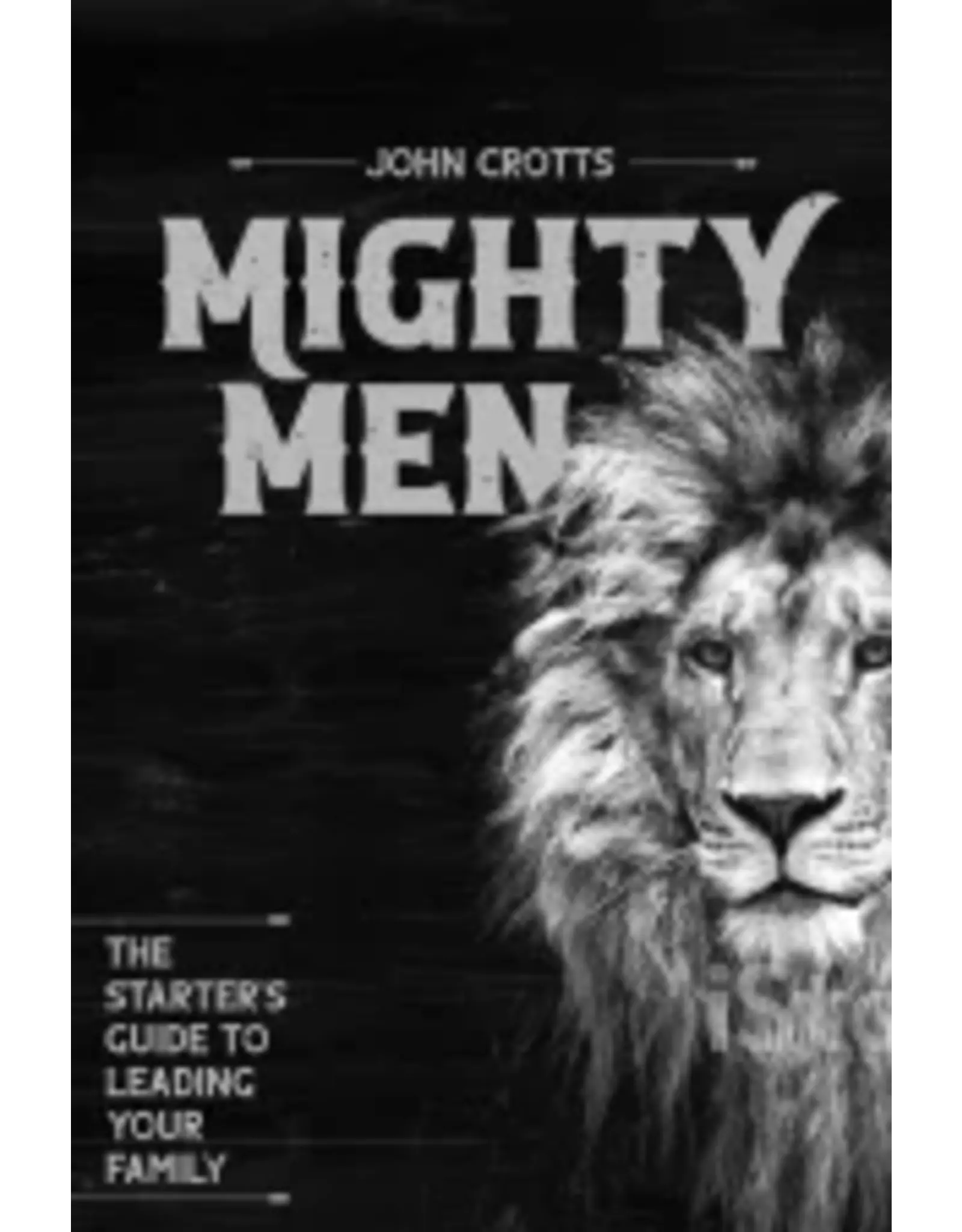 John H Crotts Mighty Men