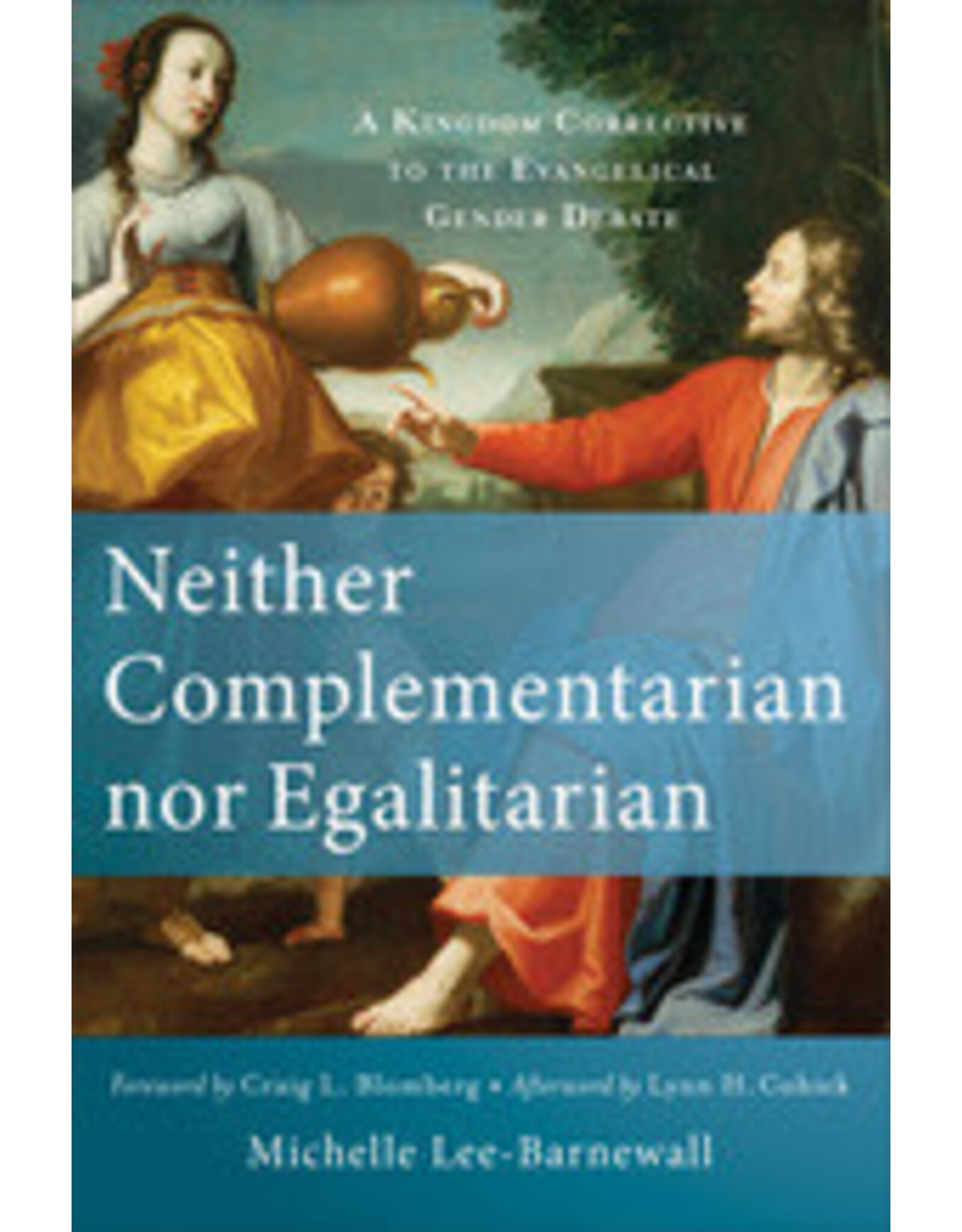 Michelle Lee Barnewell Neither Complementarian nor Egalitarian