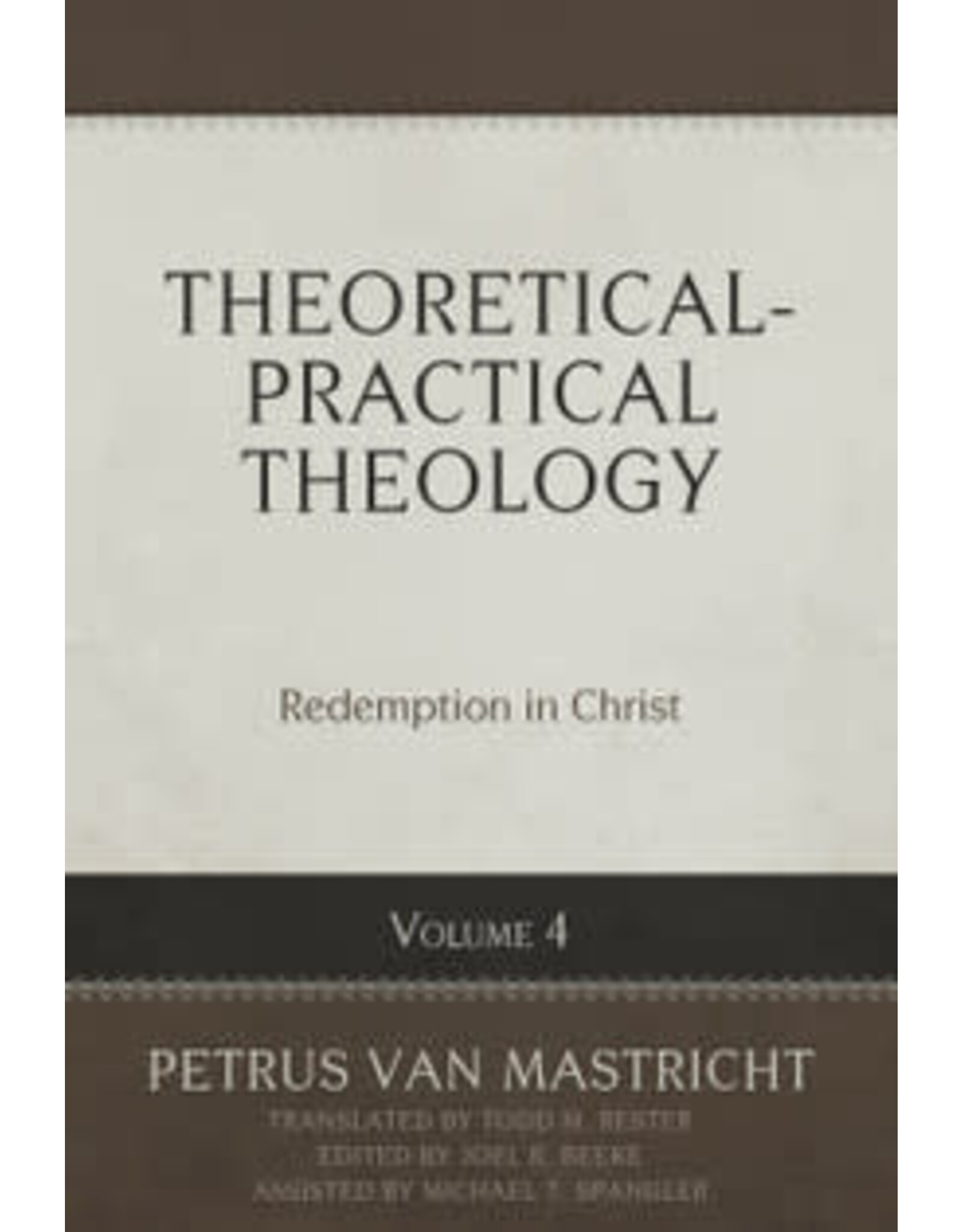Petrus Van Mastricht Theoretical Practical Theology Redemption in Christ