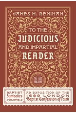 James Renihan To The Judicious and Impartial Reader