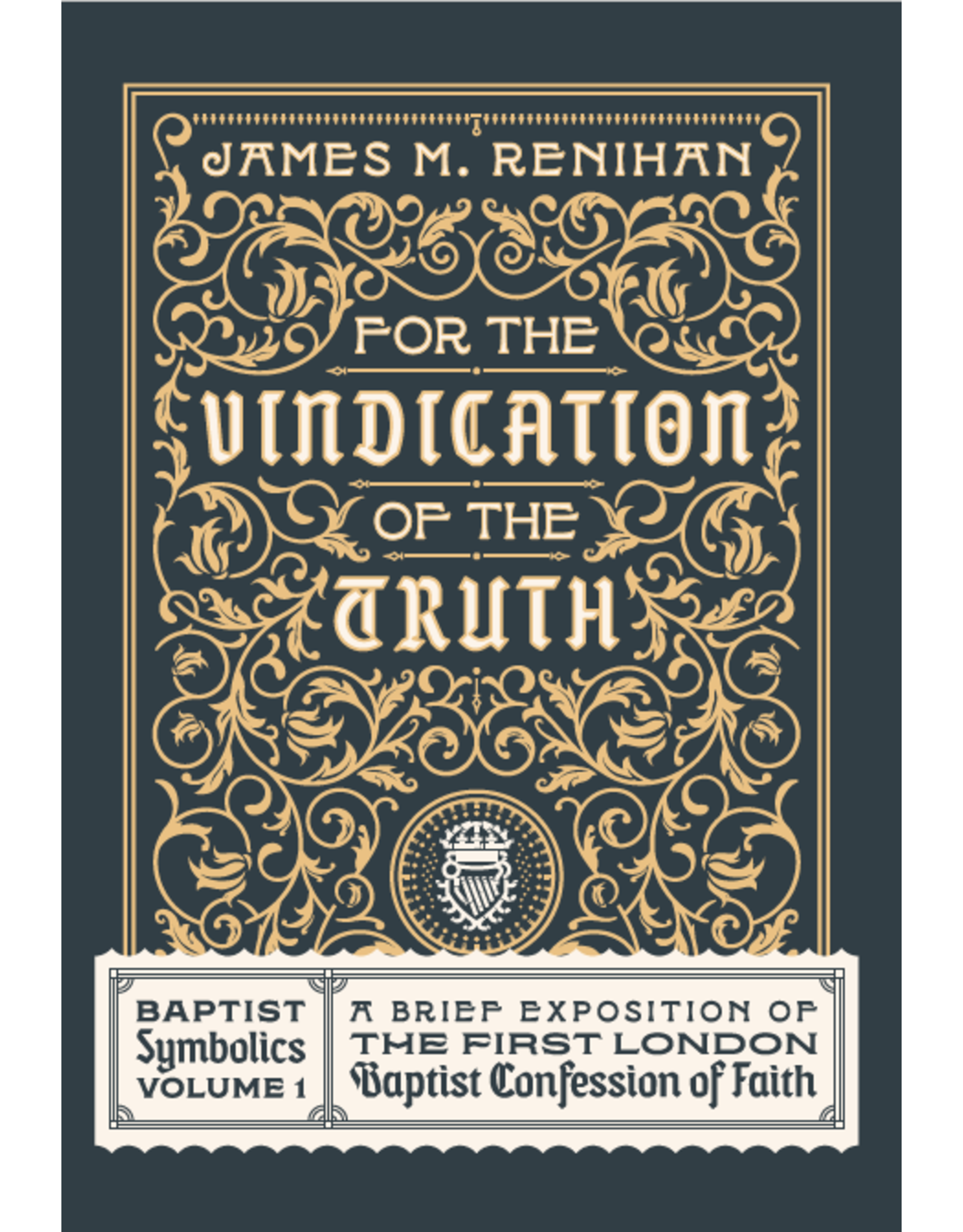 James Renihan For the Vindication of the Truth