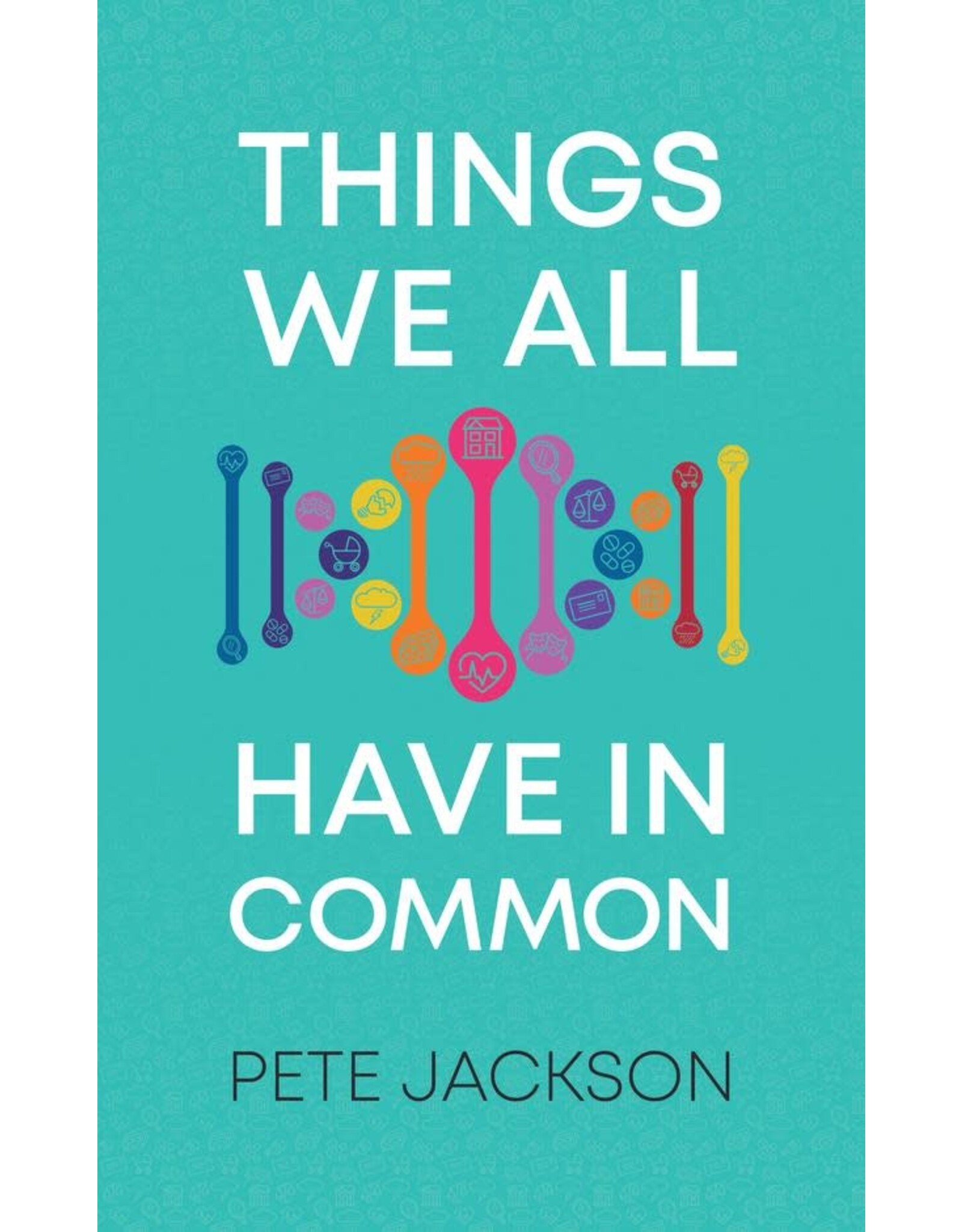Pete Jackson Things We All Have in Common