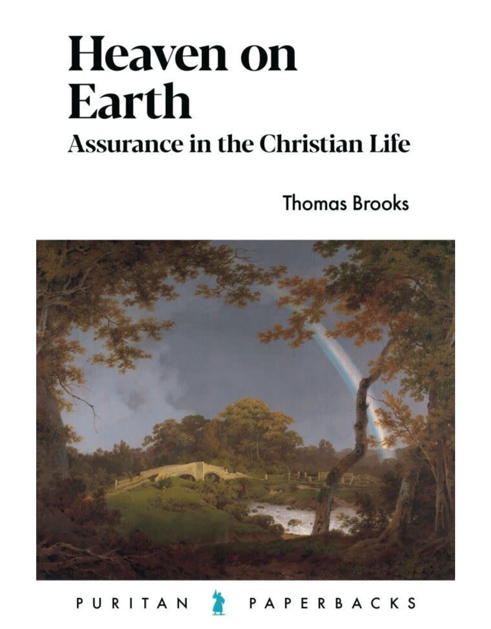 Thomas Brooks Heaven on Earth (Puritan Paperback)