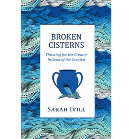 Sarah Ivill Broken Cisterns