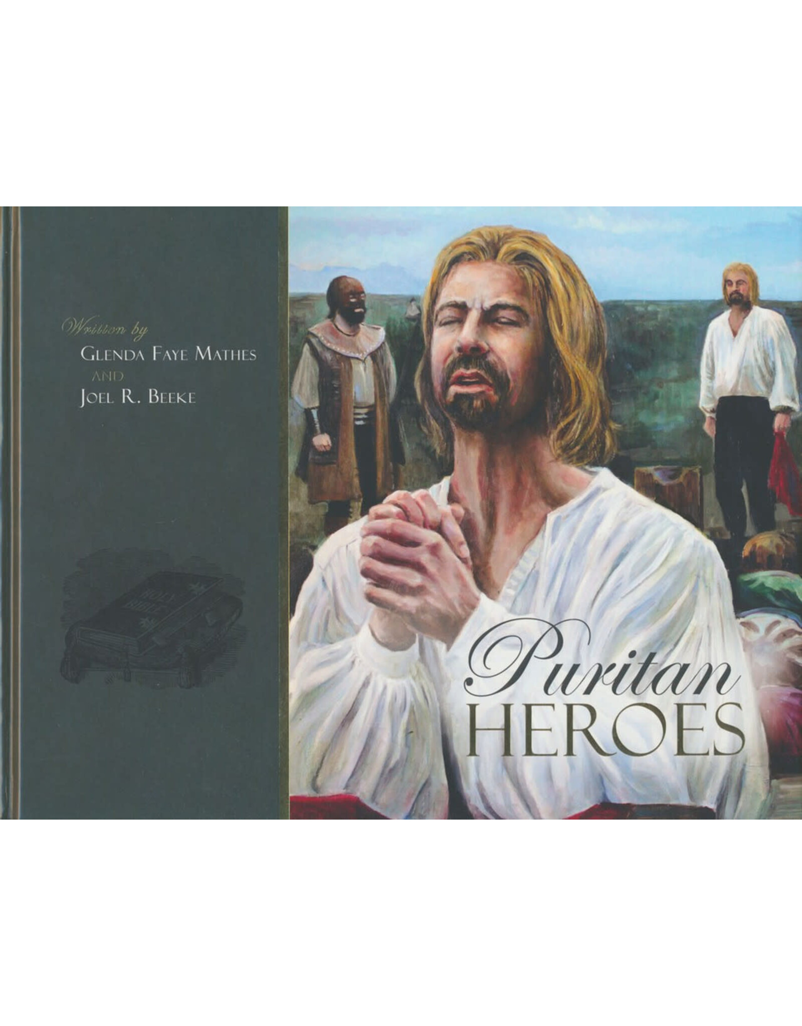 Joel R Beeke & Glenda Mathes Puritan Heroes