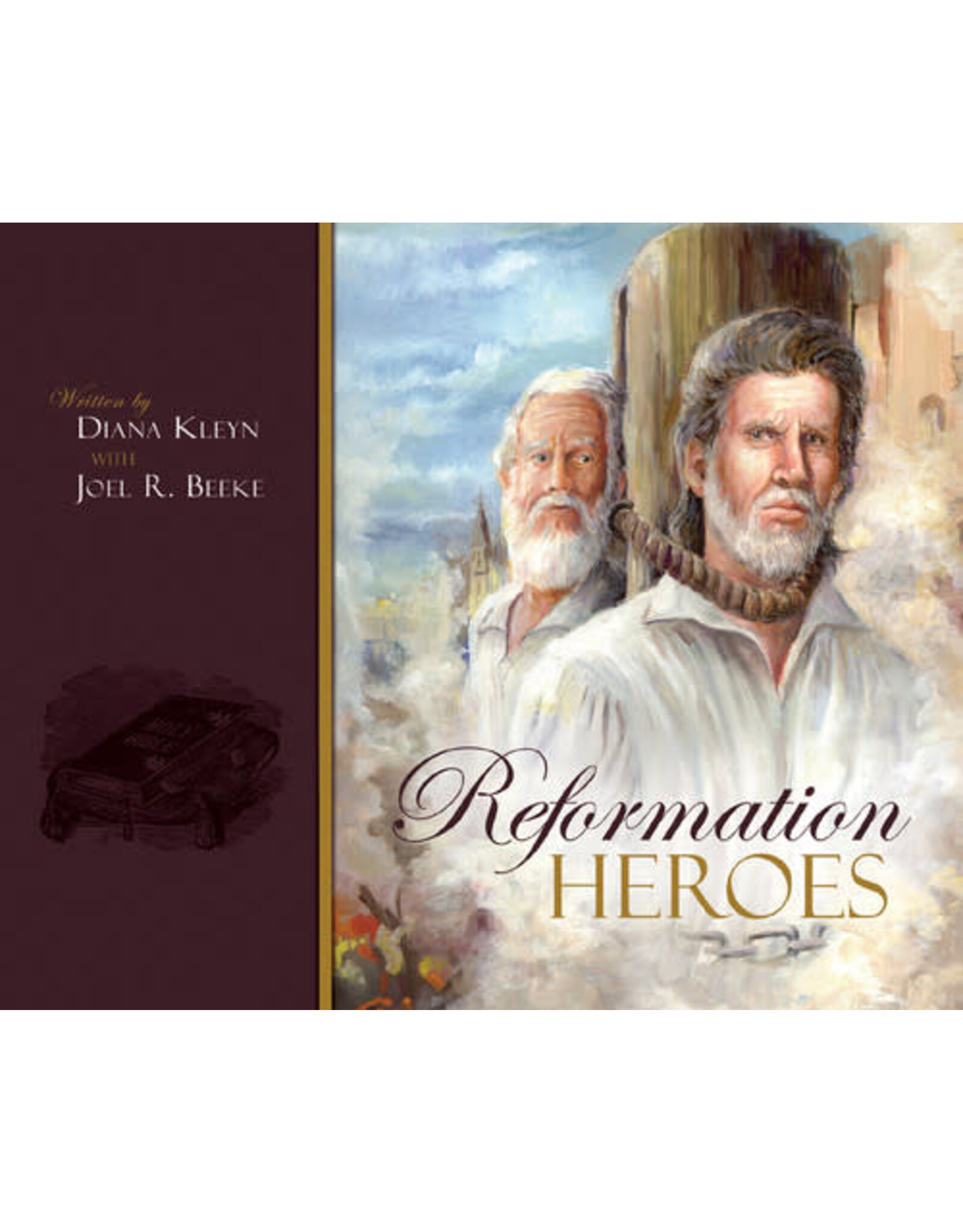 Joel R Beeke & Diana Kleyn Reformation Heroes