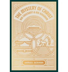 The Mystery of Christ, His Covenant and His Kingdom