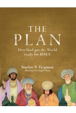 Sinclair B. Ferguson The Plan - How God Got the World Ready for Jesus