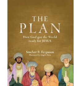 Sinclair B. Ferguson The Plan - How God Got the World Ready for Jesus