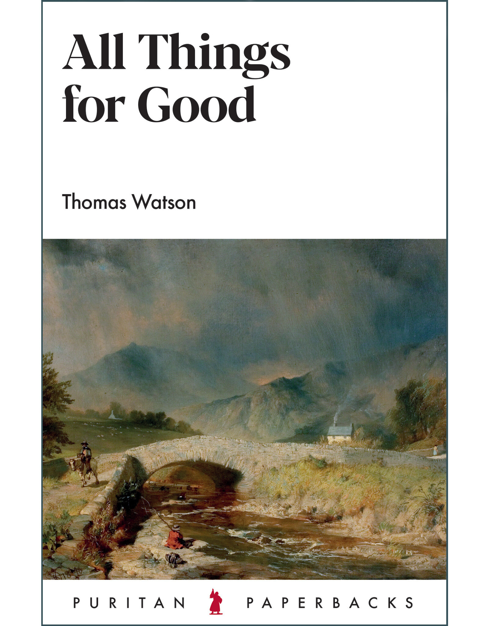 All Things For Good (Puritan Paperbacks)