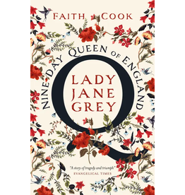 Faith Cook Nine Day Queen of England: Lady Jane Grey