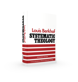 Louis Berkhof Systematic Theology-Berkhof