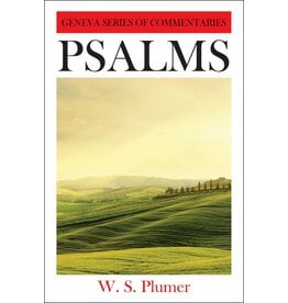 W.S. Plumer Psalms - A Critical and Expository Commentary with Doctrinal and Practical Remarks