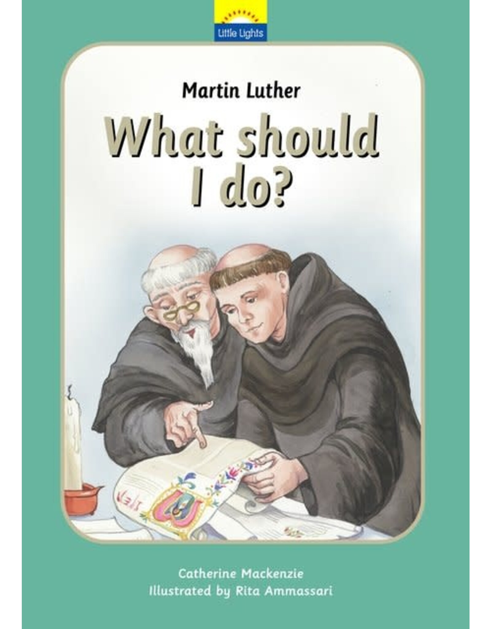 Catherine MacKenzie Martin Luther- What Should I Do?