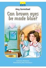 Catherine MacKenzie Amy Carmichael - Can brown eyes be made blue?