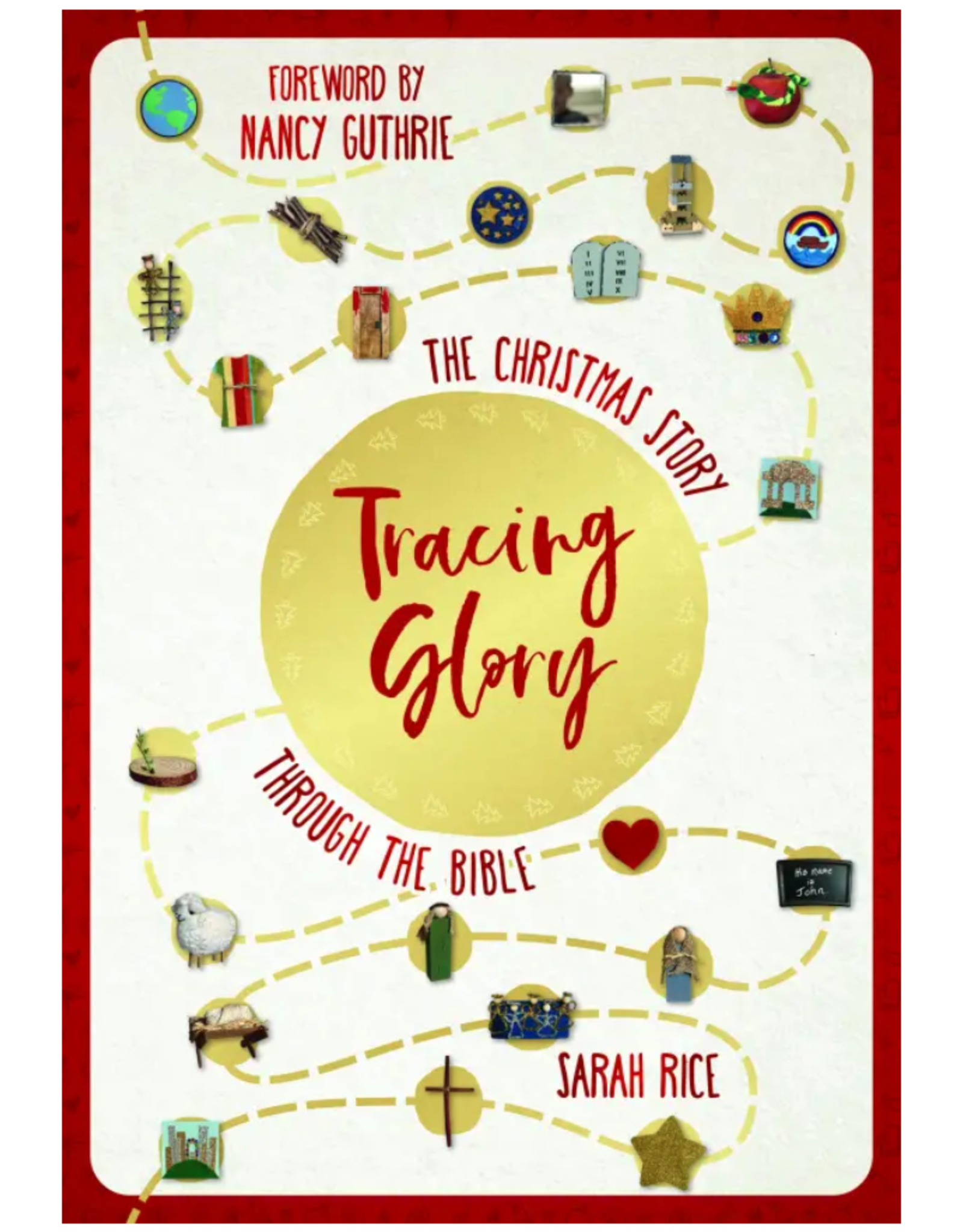 Sarah Rice Tracing Glory - The Christmas Story Through The Bible