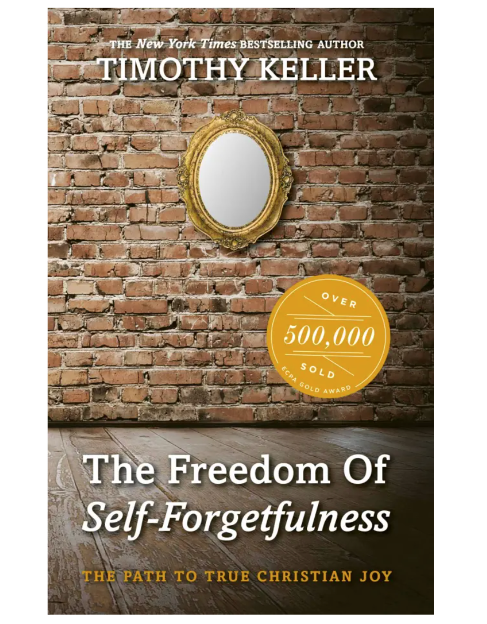 Timothy J Keller The Freedom of Self-Forgetfulness - Booklet