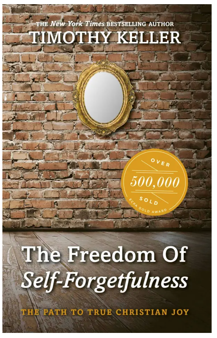 Timothy J Keller The Freedom of Self-Forgetfulness - Booklet