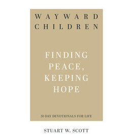 Dr Stuart Scott Wayward Children - Finding Peace, Keeping Hope