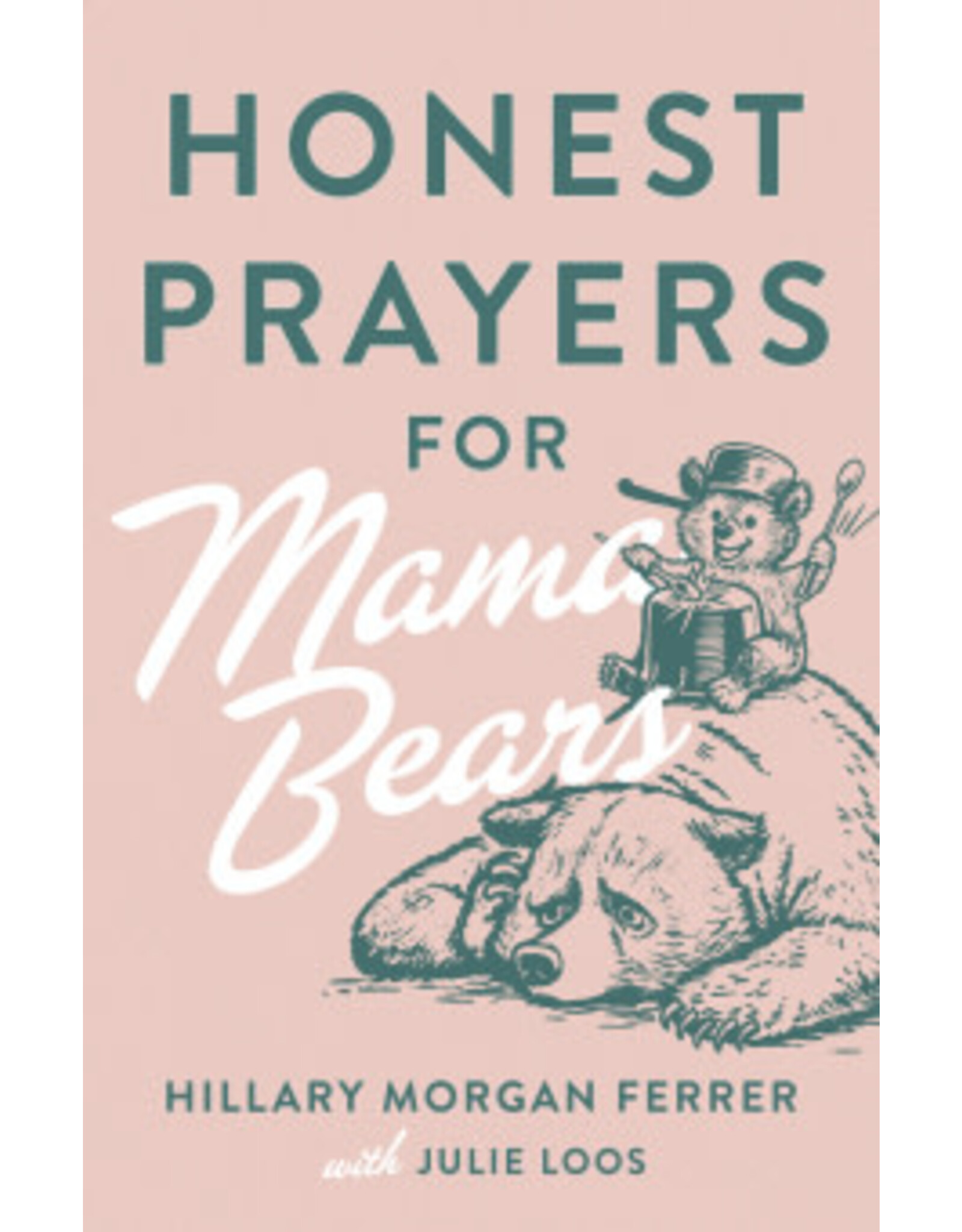 Honest Prayers for Mama Bears