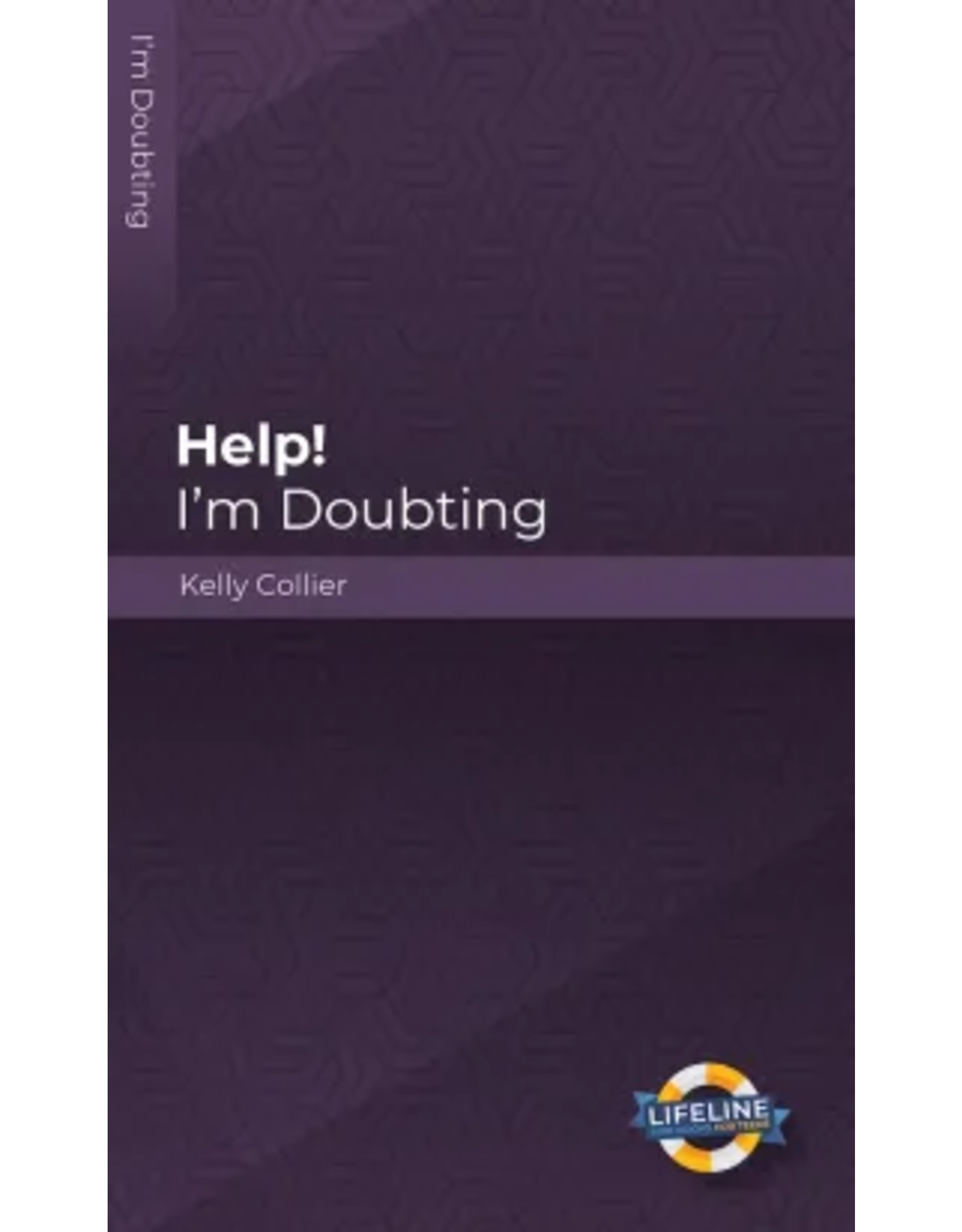 Kelly Collier Help I'm Doubting (Teens)