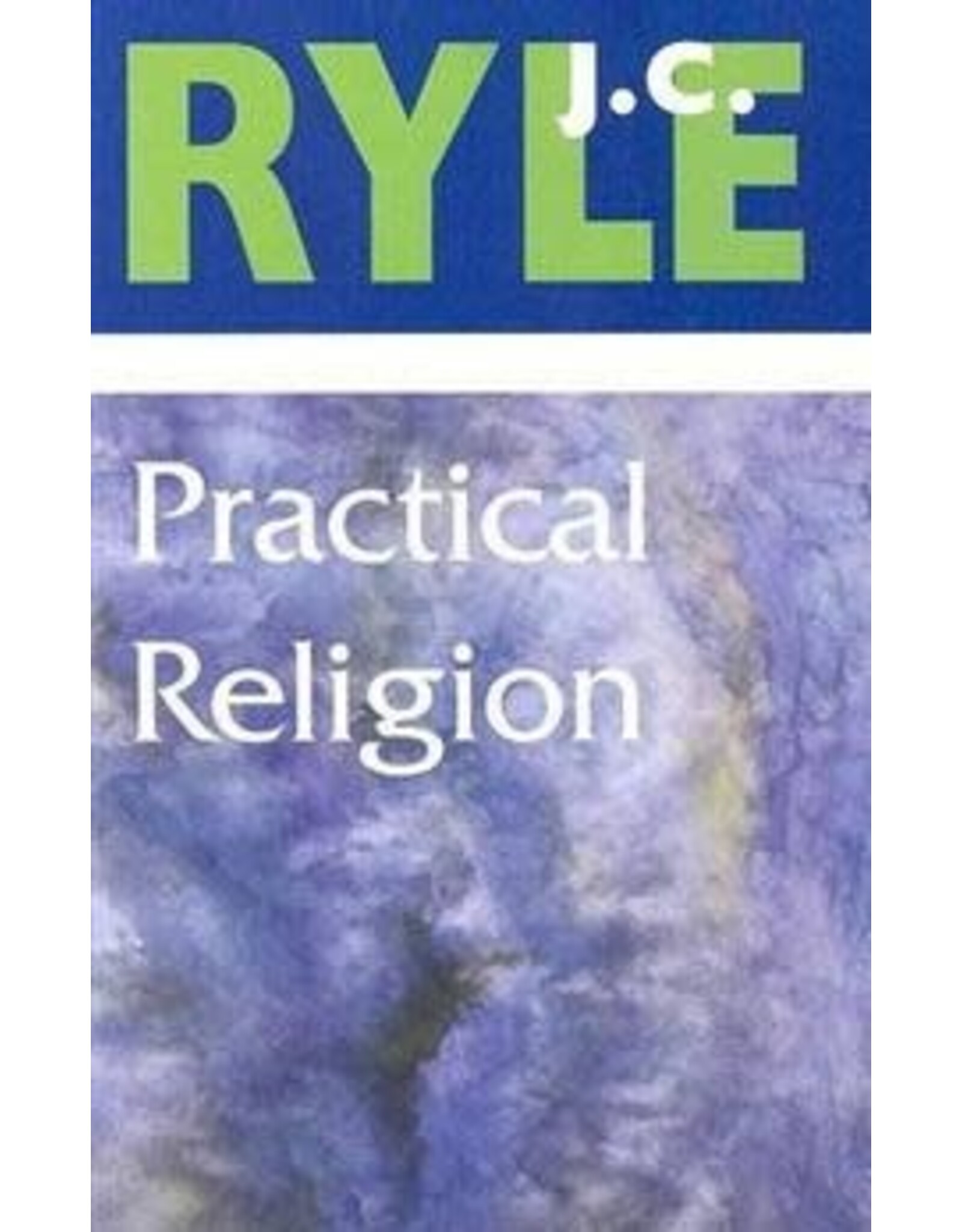 J. C. Ryle Practical Religion - Hardback