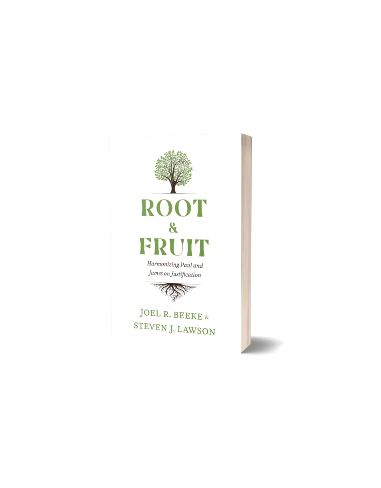 Joel R. Beeke and Steven J. Lawson Root & Fruit