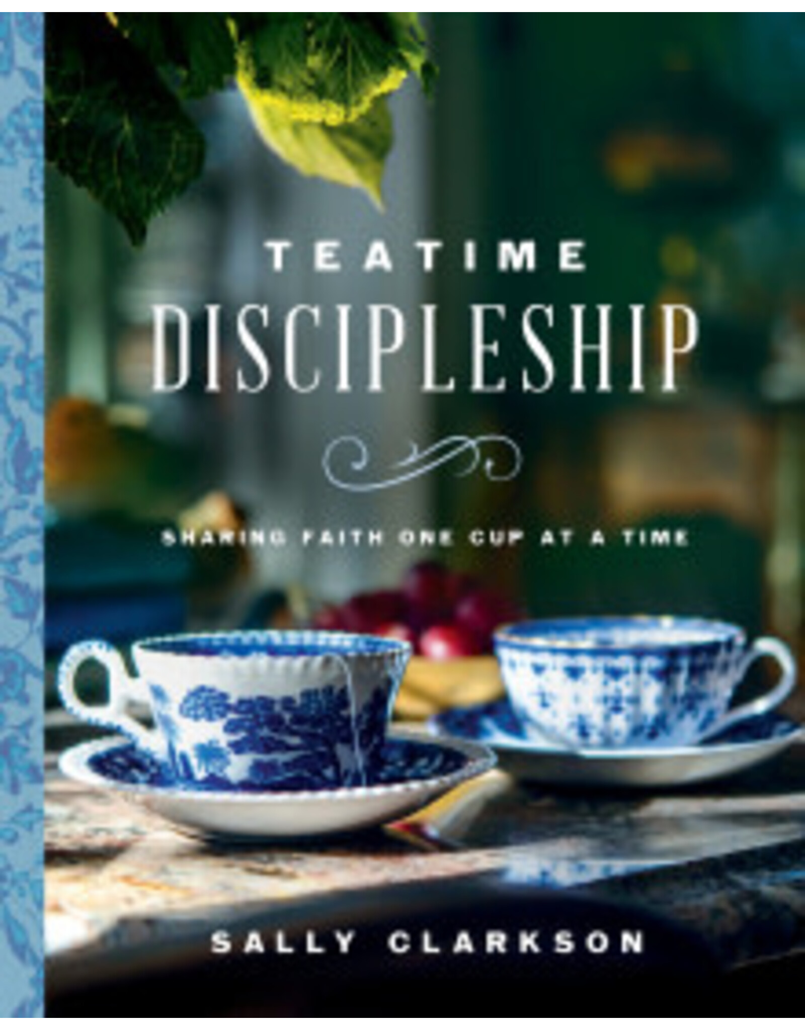 Sally Clarkson Tea Time Discipleship