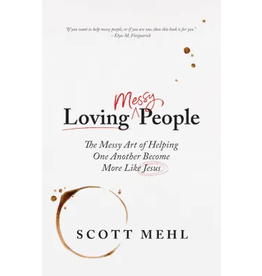 Scott Mehl Loving Messy People