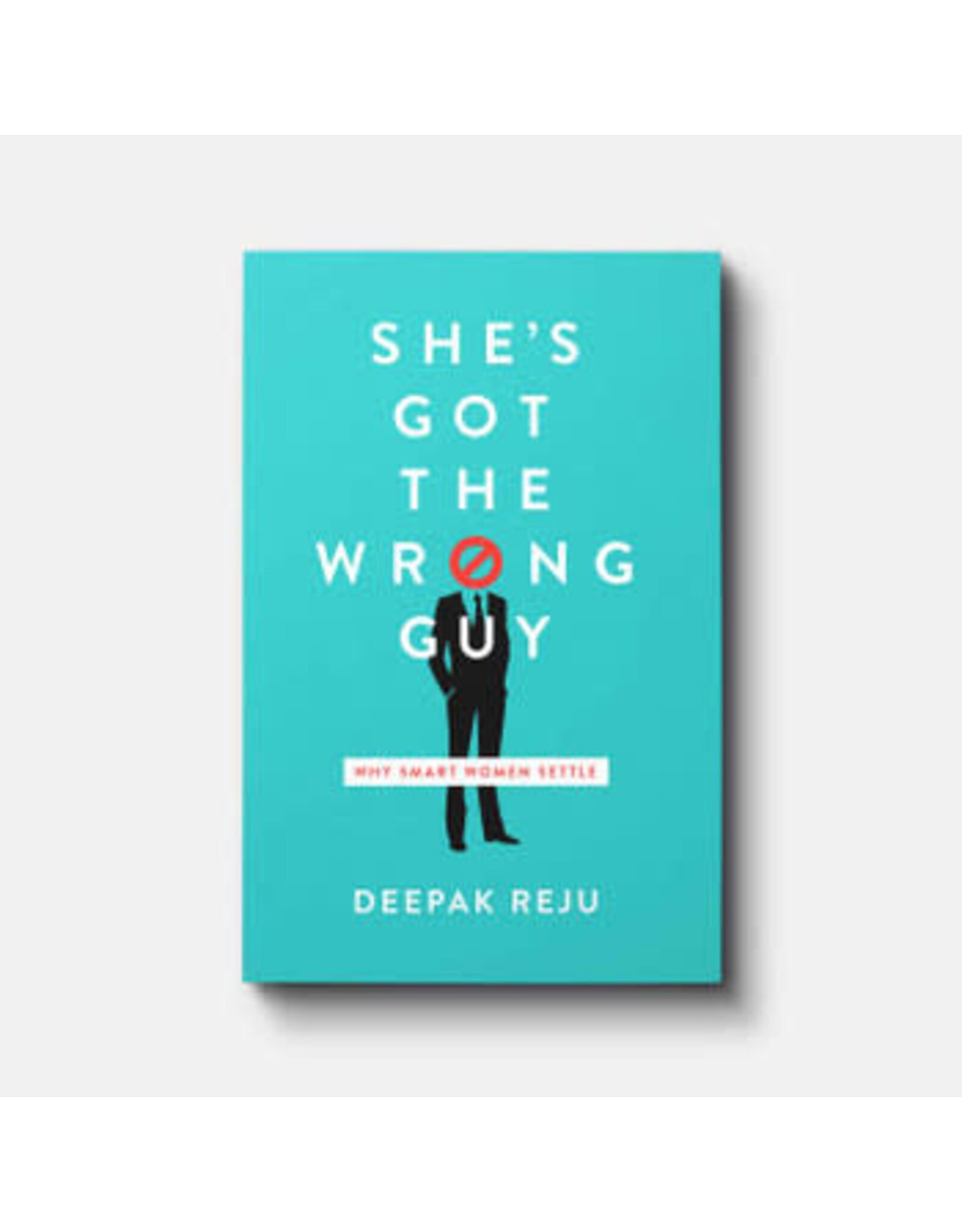 Deepak Reju She's Got the Wrong Guy