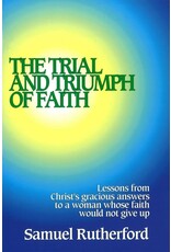 Samuel Rutherford The Trial and Triumph of Faith