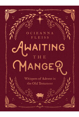Ocieanna Fleiss Awaiting the Manger - Whispers of Advent in the Old Testament