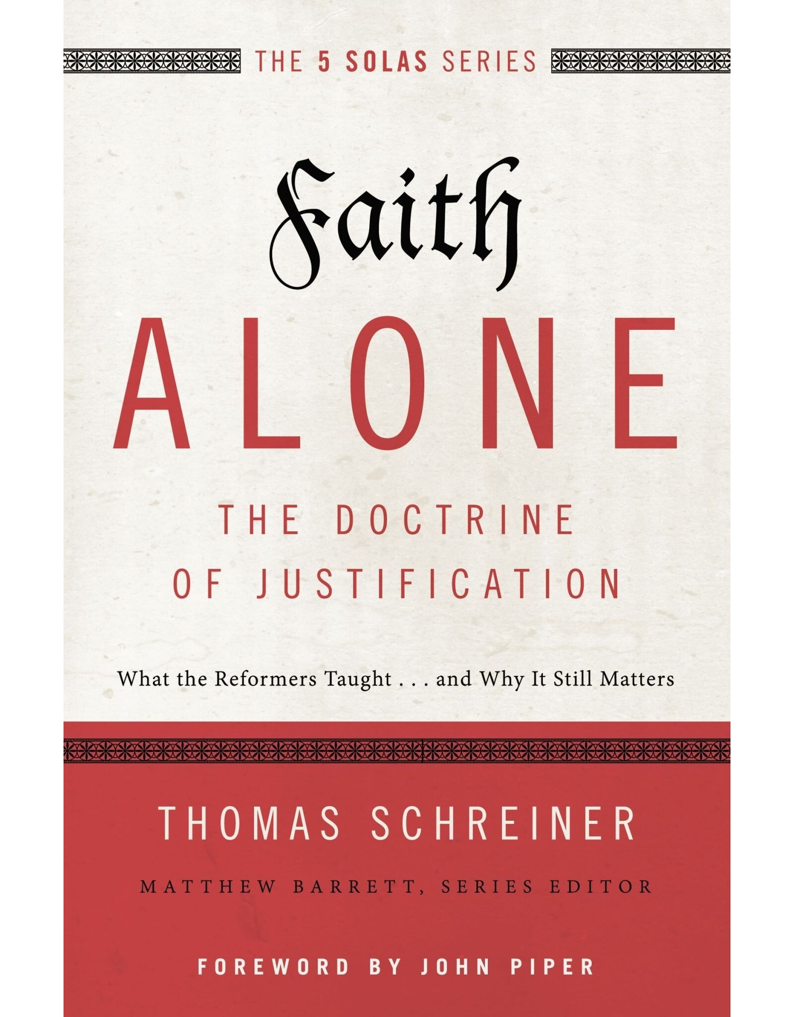 Thomas Schreiner Faith Alone - The Doctrine of Justification