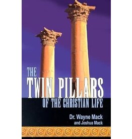 Wayne Mack Twin Pillars of the Christian Life
