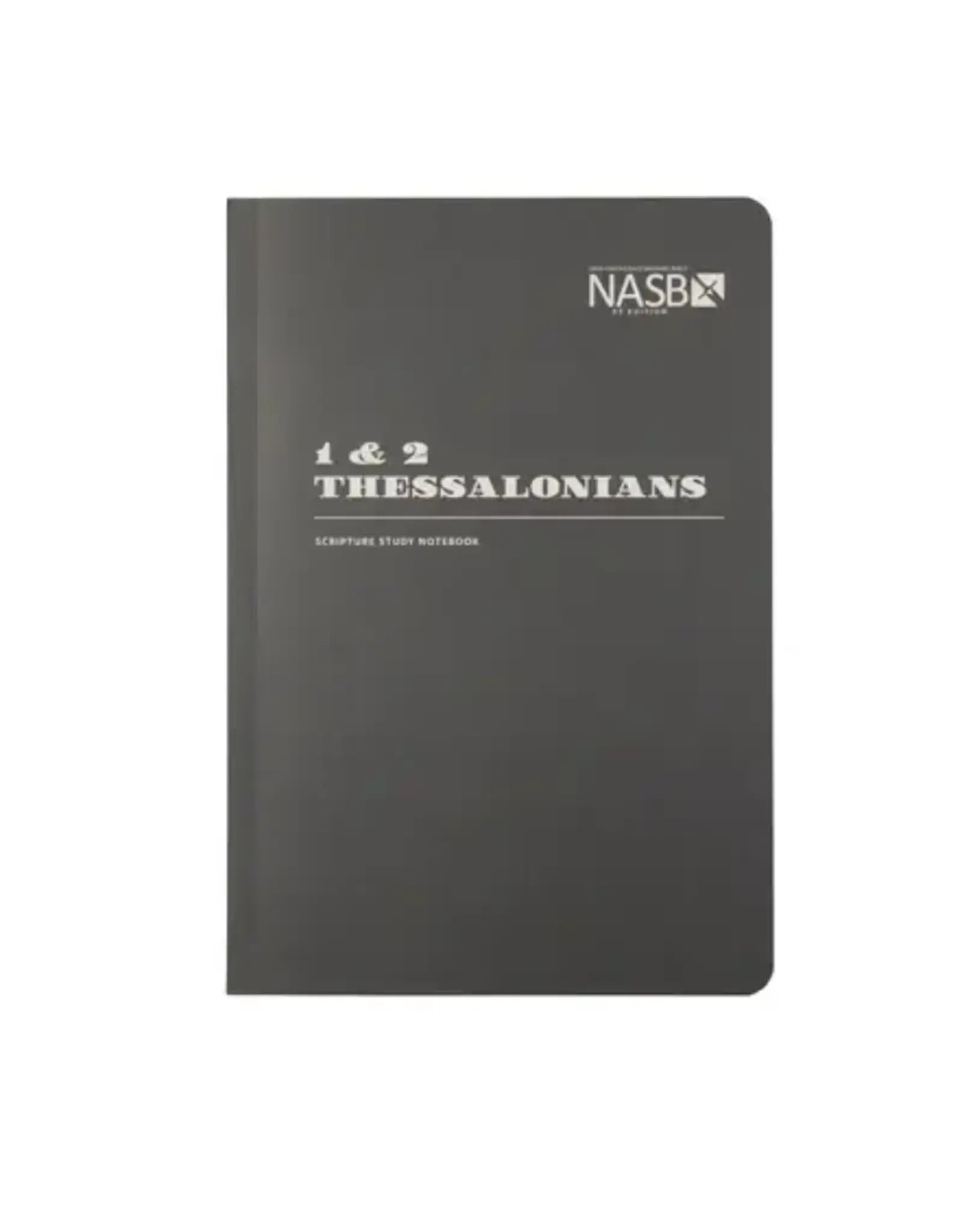 NASB Scripture Study Notebook: 1&2 Thessalonians