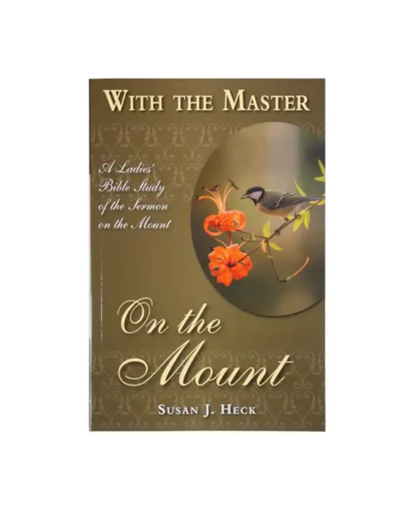 Susan J. Heck With the Master - On the Mount