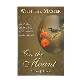 Susan J. Heck With the Master - On the Mount
