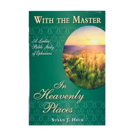 Susan J. Heck With the Master - In Heavenly Places