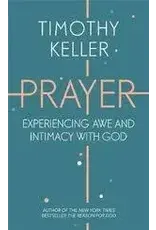 Timothy J Keller Prayer: Experiencing Awe and Intimacy