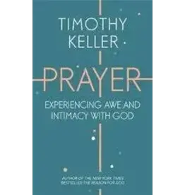 Timothy J Keller Prayer: Experiencing Awe and Intimacy