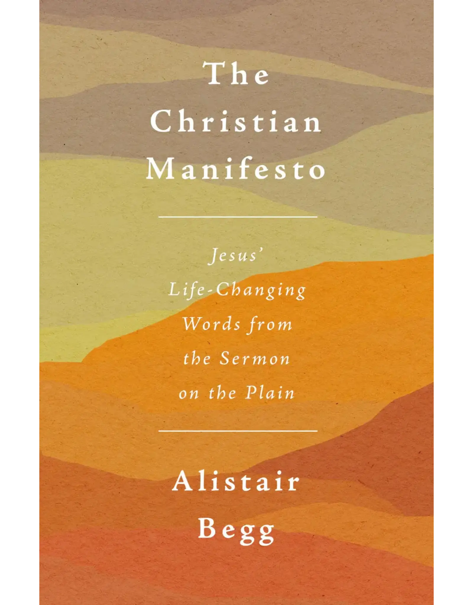 Alistair Begg The Christian Manifesto