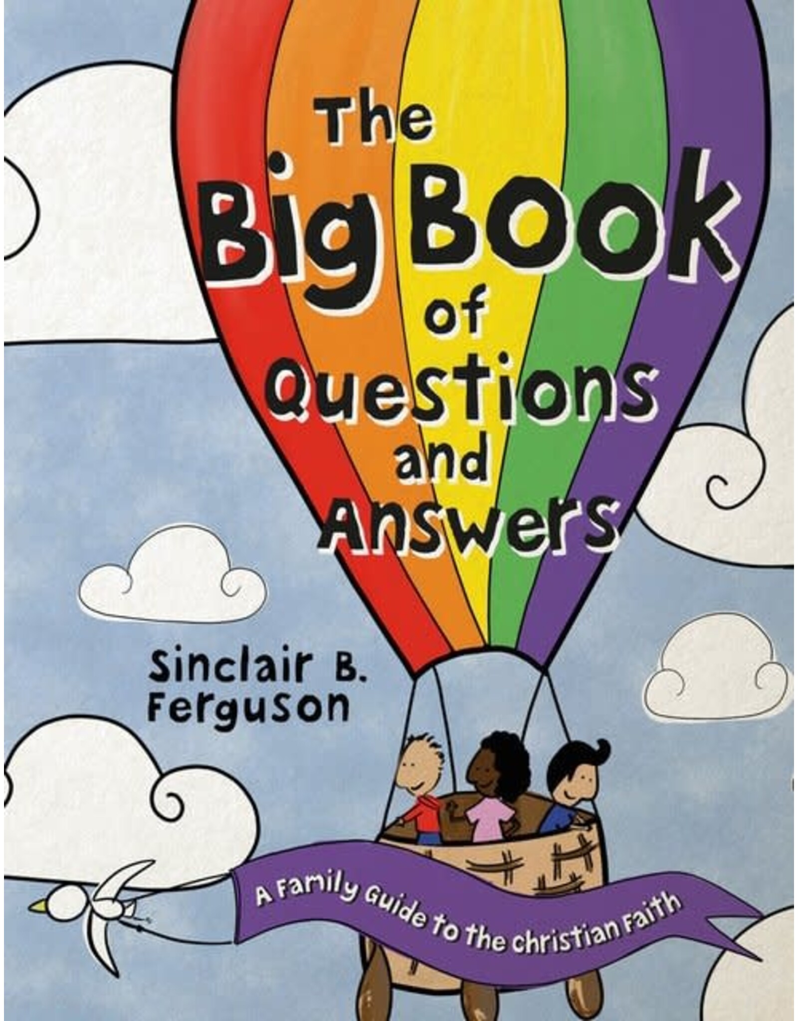 Sinclair B Ferguson The Big Book of Questions and Answers