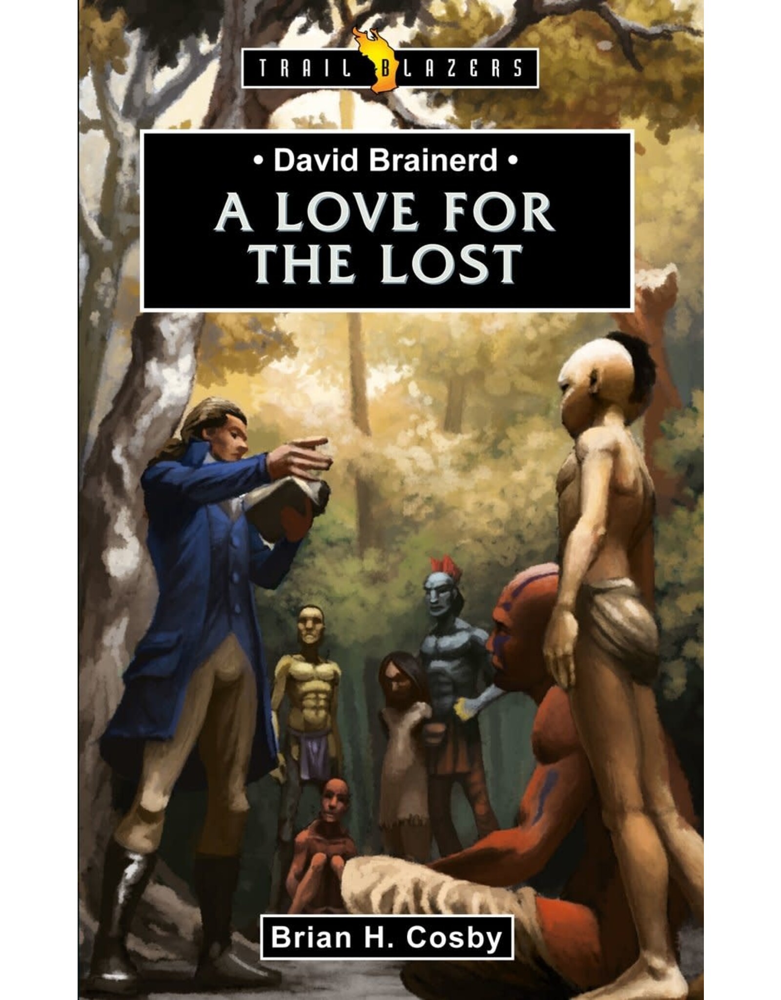 Brian H. Cosby A Love for the Lost - David Brainerd (Trailblazers)